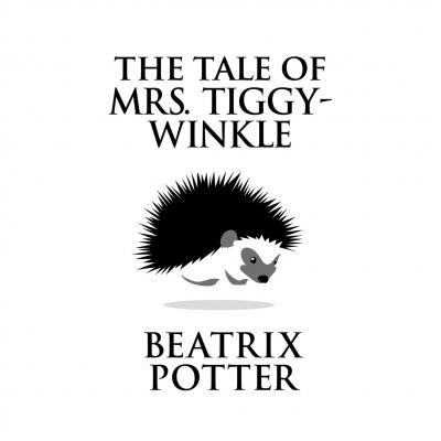 The Tale of Mrs. Tiggy-Winkle (Unabridged) - Beatrix Potter 