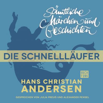 H. C. Andersen: Sämtliche Märchen und Geschichten, Die Schnellläufer - Hans Christian Andersen 