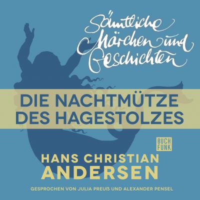 H. C. Andersen: Sämtliche Märchen und Geschichten, Die Nachtmütze des Hagestolzes - Hans Christian Andersen 