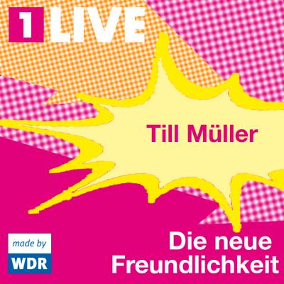 Die neue Freundlichkeit - Till Müller 