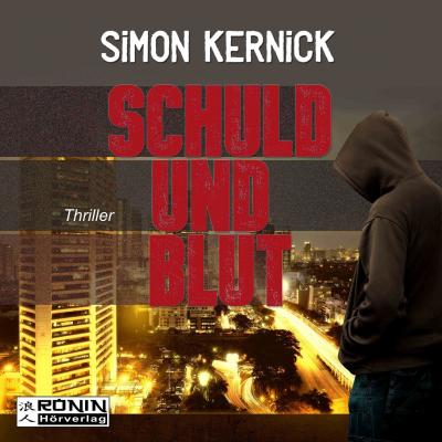 Schuld und Blut (Ungekürzt) - Simon  Kernick 