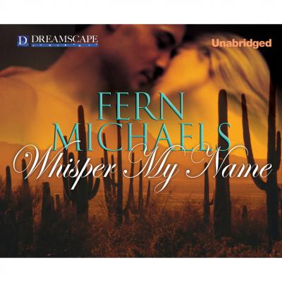 Whisper My Name (Unabridged) - Fern  Michaels 