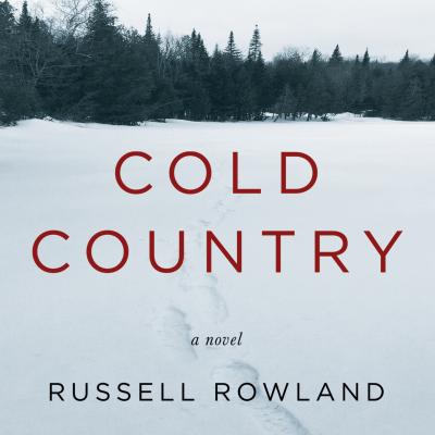 Cold Country (Unabridged) - Russell Rowland 