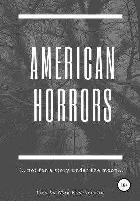 American Horrors: not for a story under the moon - Max Koschenkov 