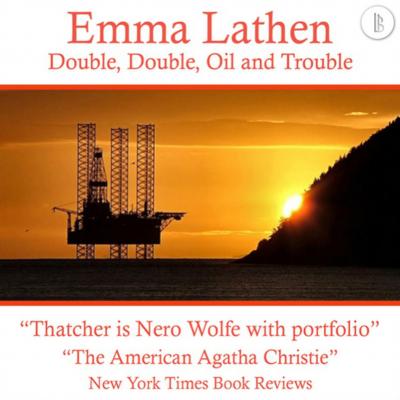 Double, Double, Oil and Trouble - The Emma Lathen Booktrack Edition, Book 17 - Emma Lathen 