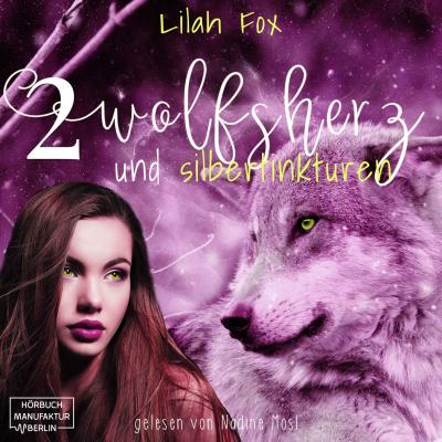 Wolfsherz und Silbertinkturen - Die Morgain-Chroniken, Band 2 (Ungekürzt) - Lilah Fox 