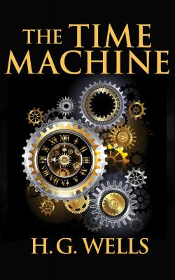 Time Machine, The The - H. G. Wells 