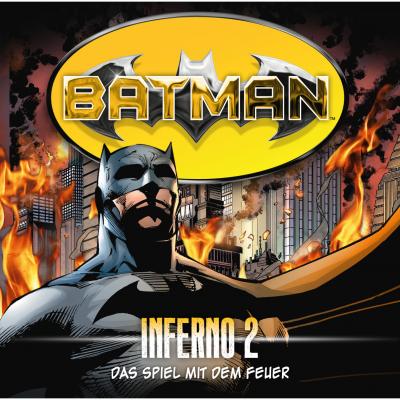 Batman, Inferno, Folge 2: Das Spiel mit dem Feuer - Alex  Irvine 