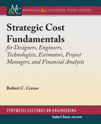 Strategic Cost Fundamentals - Robert C. Creese Synthesis Lectures on Engineering
