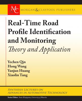 Real-Time Road Profile Identification and Monitoring - Hong Wang Synthesis Lectures on Advances in Automotive Technology