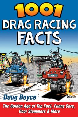 1001 Drag Racing Facts - Doug Boyce 