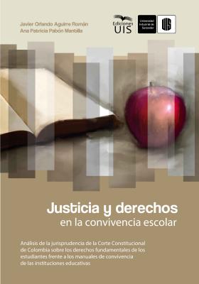 Justicia y derechos en la convivencia escolar - Javier Orlando Aguirre 