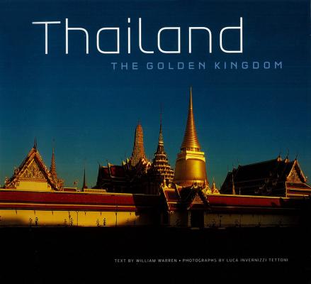 Thailand: The Golden Kingdom - William Warren 