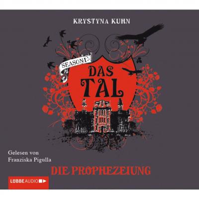 Das Tal, Die Prophezeiung - Krystyna  Kuhn 