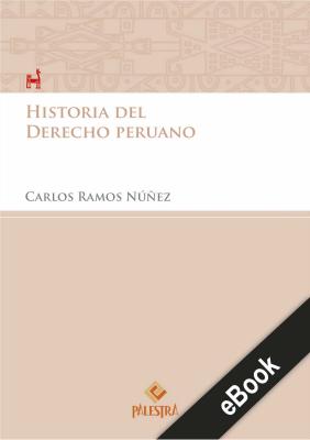 Historia del Derecho peruano - Carlos Ramos Nuñez 