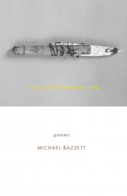 You Must Remember This - Michael Bazzett 