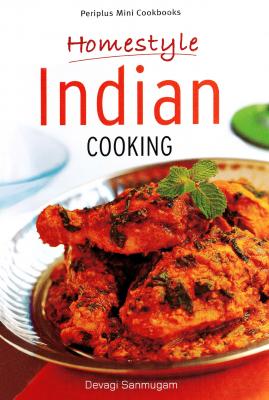 Mini Homestyle Indian Cooking - Devagi Sanmugam Periplus Mini Cookbook Series