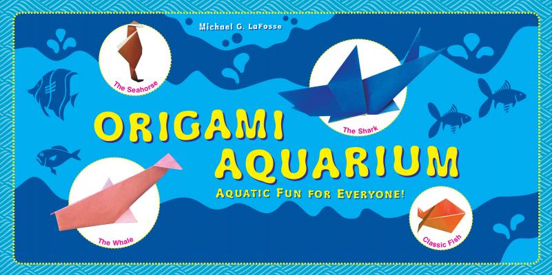 Origami Aquarium - Michael G. LaFosse 