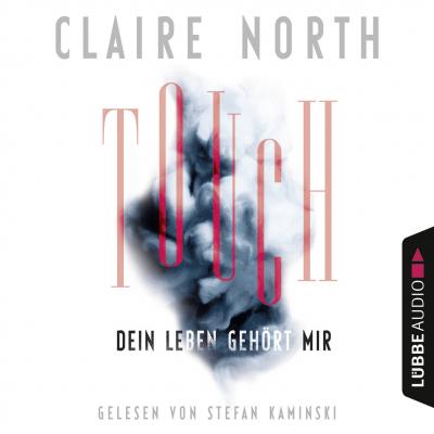 Touch - Dein Leben gehört mir (Ungekürzt) - Клэр Норт 