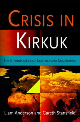Crisis in Kirkuk - Liam Anderson National and Ethnic Conflict in the 21st Century