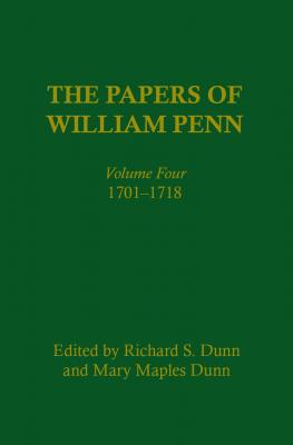 The Papers of William Penn, Volume 4 - Отсутствует Papers of William Penn
