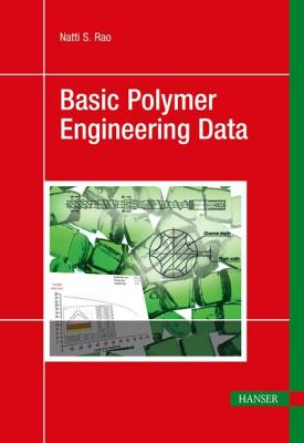 Basic Polymer Engineering Data - Natti S. Rao 