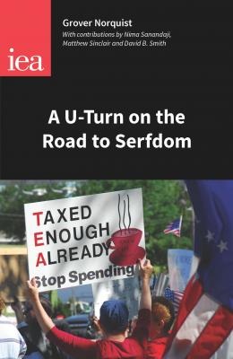 A U-Turn on the Road to Serfdom - Grover Norquist Glenn Hobart Papers