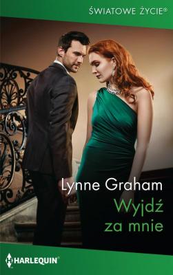 Wyjdź za mnie - Lynne Graham Światowe życie