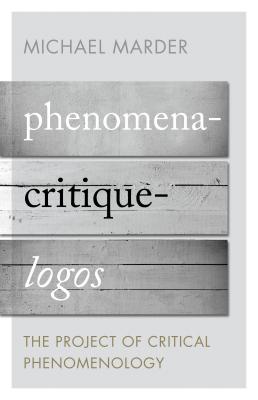 Phenomena-Critique-Logos - Michael  Marder 