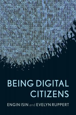 Being Digital Citizens - Engin Isin 
