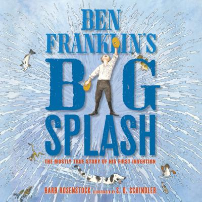 Ben Franklin's Big Splash (Unabridged) - Barb  Rosenstock 