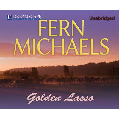 Golden Lasso (Unabridged) - Fern  Michaels 