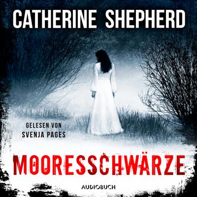 Mooresschwärze - Ein Fall für Julia Schwarz 1 (Ungekürzt) - Catherine Shepherd 