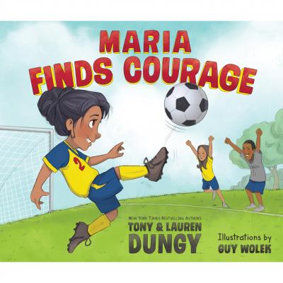 Maria Finds Courage - A Team Dungy Story About Soccer - Team Dungy, Book 1 (Unabridged) - Tony Dungy 