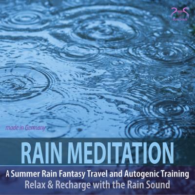 Rain Meditation - A Summer Rain Fantasy Travel & Autogenic Training, Rain Sounds - Torsten Abrolat 
