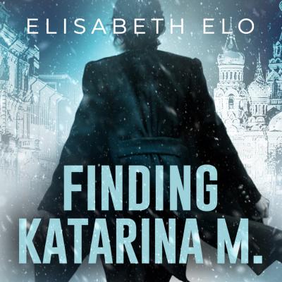 Finding Katarina M. (Unabridged) - Elisabeth Elo 