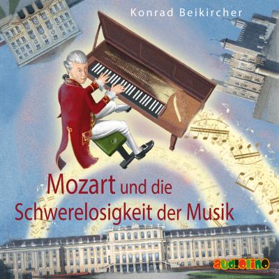 Mozart und die Schwerelosigkeit der Musik - Konrad Beikircher 