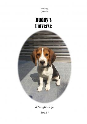Buddy's Universe - A Beagle's Life Book I - BuzzzzOff 