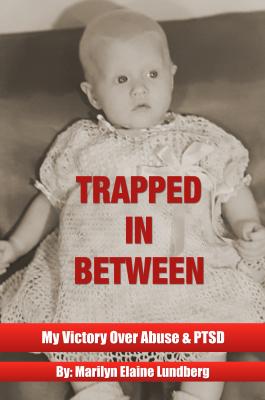 Trapped In Between - Marilyn Elaine Lundberg Lundberg 