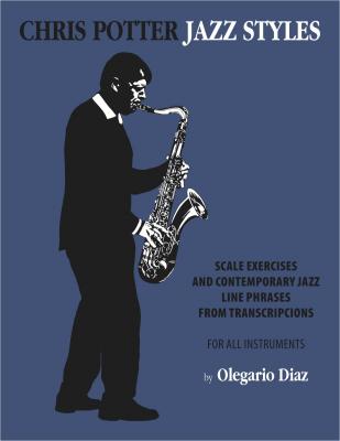 Chris Potter Jazz Styles - Oelgario Diaz 