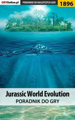 Jurassic World Evolution - Arkadiusz Jackowski «Chruścik» Poradniki do gier