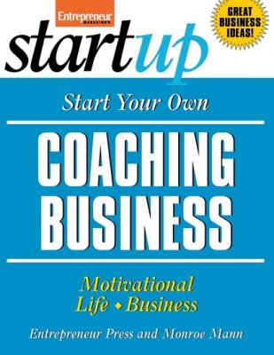 Start Your Own Coaching Business - Entrepreneur Press StartUp Series