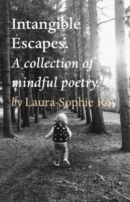 Intangible Escapes. - Laura-Sophie Roi 