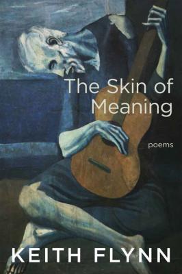 The Skin of Meaning - Keith Flynn 