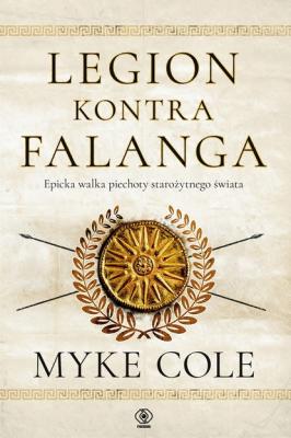 Legion kontra falanga - Myke Cole Historia