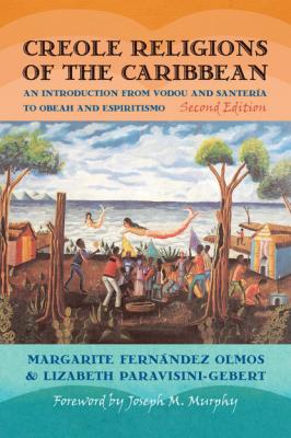 Creole Religions of the Caribbean - Lizabeth Paravisini-Gebert Religion, Race, and Ethnicity