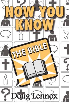 Now You Know The Bible - Doug Lennox Now You Know