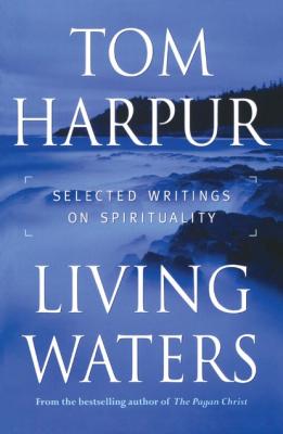 Living Waters - Tom Harpur 