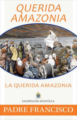 Querida Amazonia - Pope Francis 