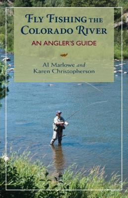 Fly Fishing the Colorado River - Al Marlowe The Pruett Series